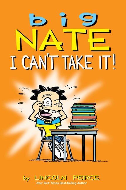 Big Nate: I Can't Take It!: Volume 7 - Ingram