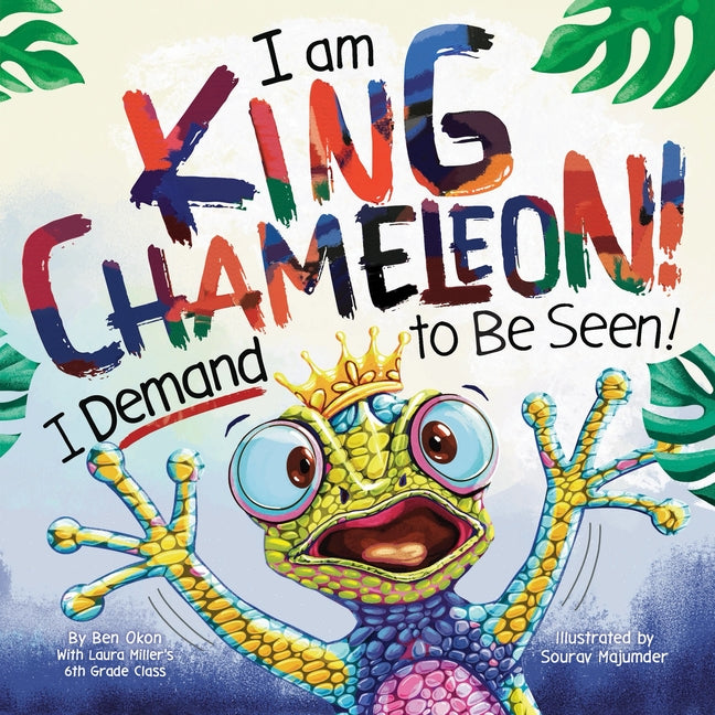 I Am King Chameleon! I Demand to Be Seen!