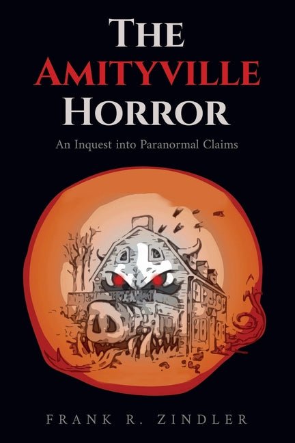Amityville Horror: An Inquest into Paranormal Claims - Ingram