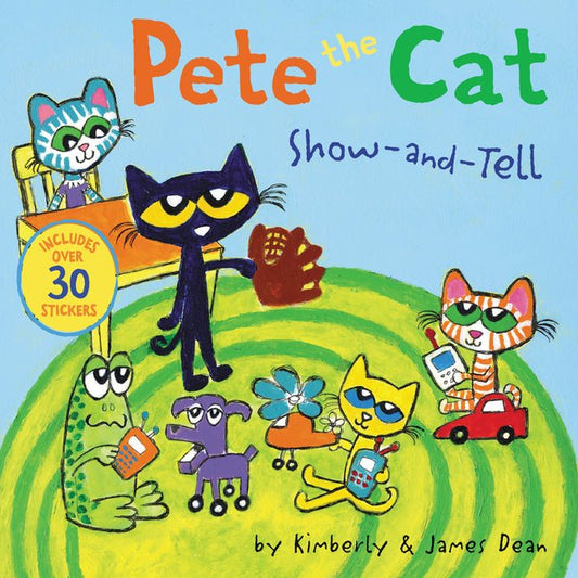 Pete the Cat: Show-And-Tell: Includes Over 30 Stickers! - Ingram