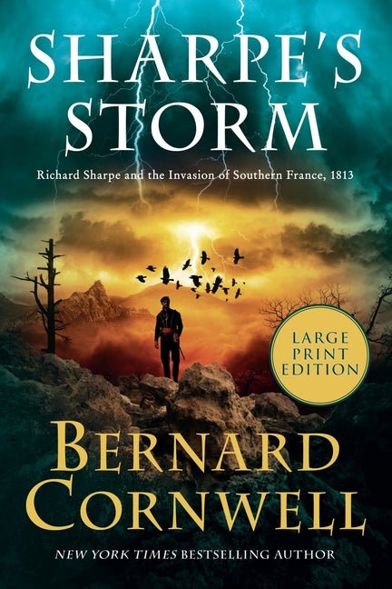 Sharpe's Storm: Richard Sharpe and the Invasion of Southern France, 1813 - Ingram