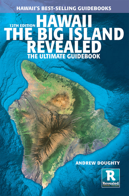 Hawaii the Big Island Revealed: The Ultimate Guidebook (All New 12th Edition.) - Ingram