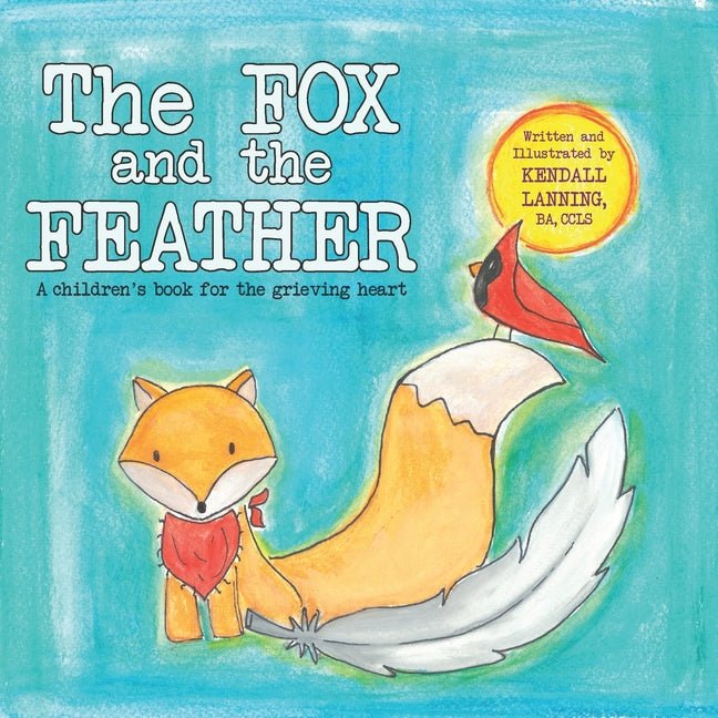 Fox and the Feather: A children's book for the grieving heart - Ingram