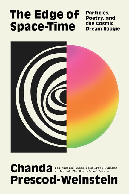 The Edge of Space-Time: Particles, Poetry, and the Cosmic Dream Boogie - Ingram