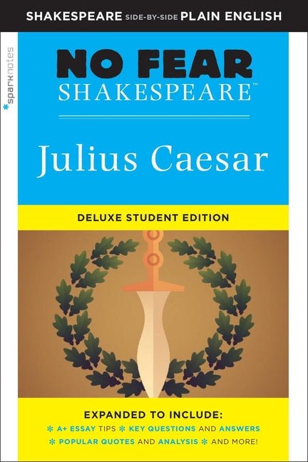 Julius Caesar: No Fear Shakespeare Deluxe Student Editions - Shakespeare Side-By-Side Plain English (Revised) - Ingram