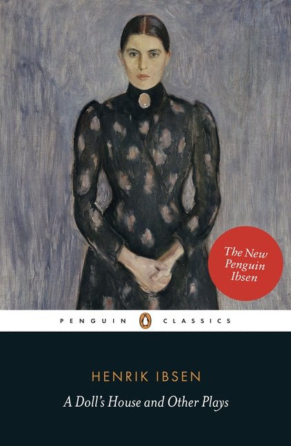Doll's House and Other Plays: With Pillars of the Community, Ghosts and an Enemy of the People - Ingram