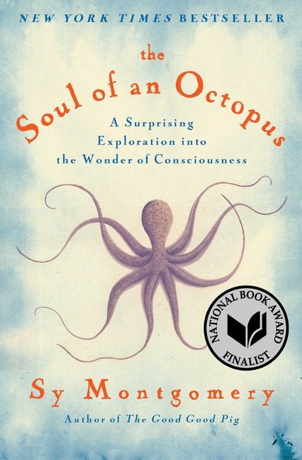 Soul of an Octopus: A Surprising Exploration Into the Wonder of Consciousness - Ingram