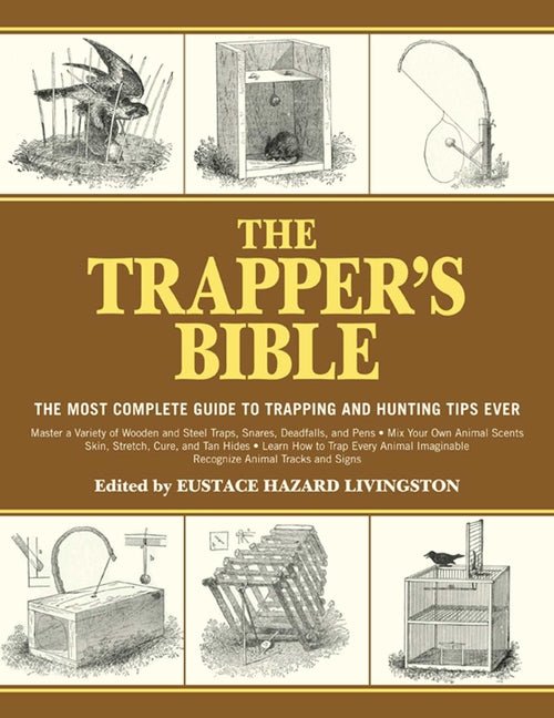 Trapper's Bible: The Most Complete Guide to Trapping and Hunting Tips Ever - Ingram