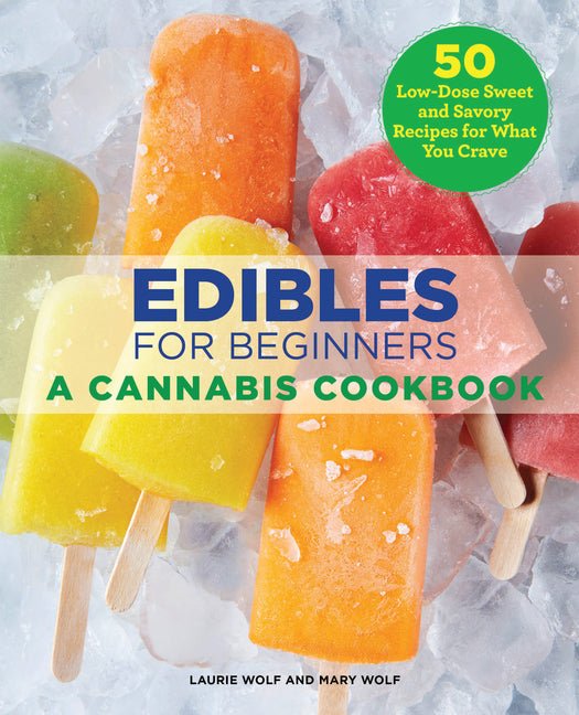 Edibles for Beginners: A Cannabis Cookbook - Ingram
