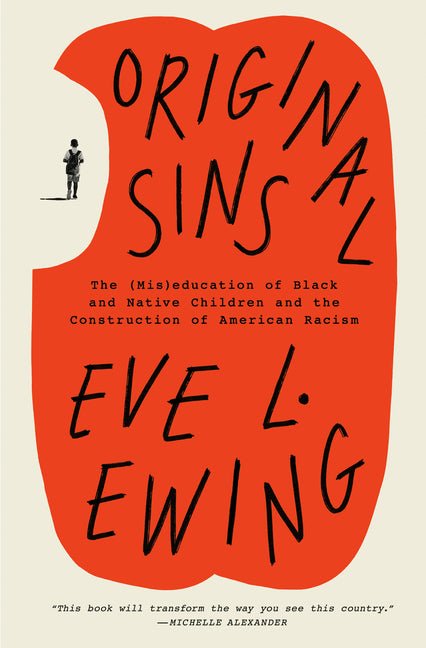 Original Sins: The (Mis)Education of Black and Native Children and the Construction of American Racism - Ingram