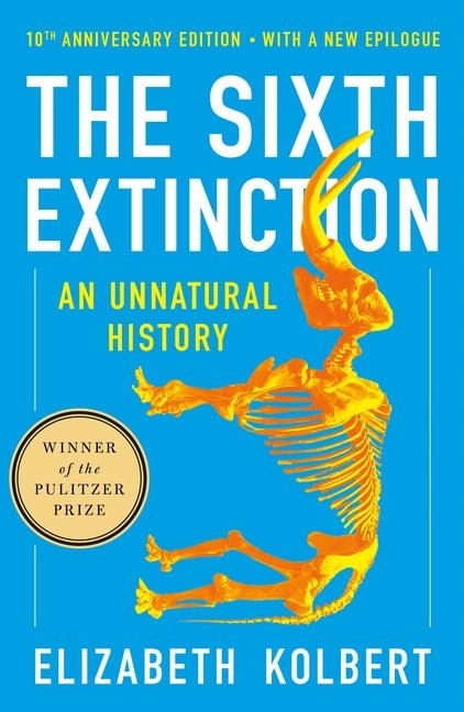 Sixth Extinction (10th Anniversary Edition): An Unnatural History - Ingram