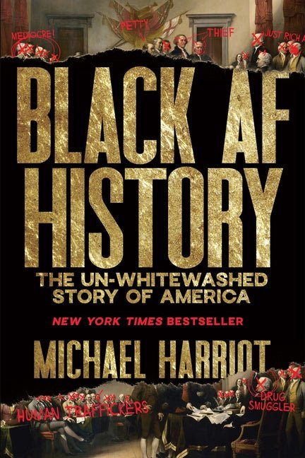 Black AF History: The Un-Whitewashed Story of America - Ingram