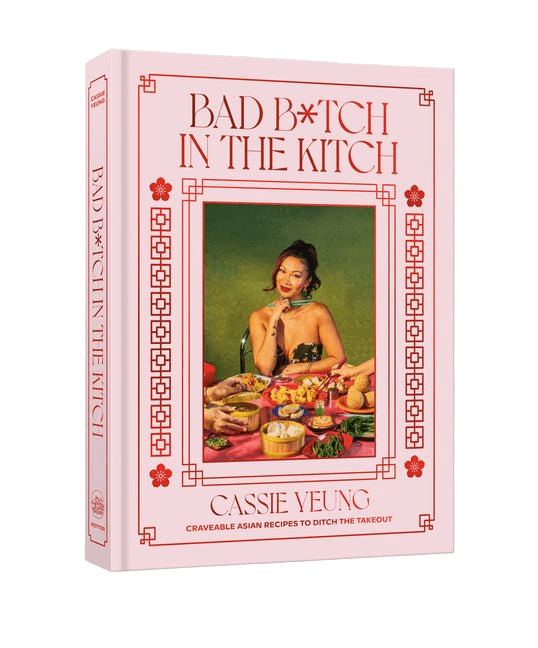 Bad B*tch in the Kitch: Craveable Asian Recipes to Ditch the Takeout: A Cookbook
