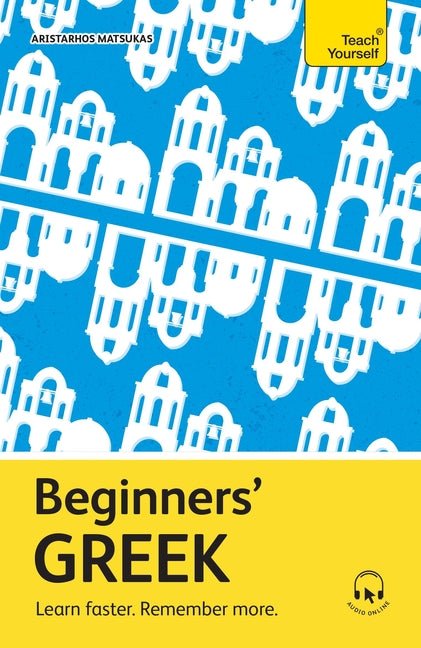 Beginners' Greek: Learn Faster. Remember More. - Ingram