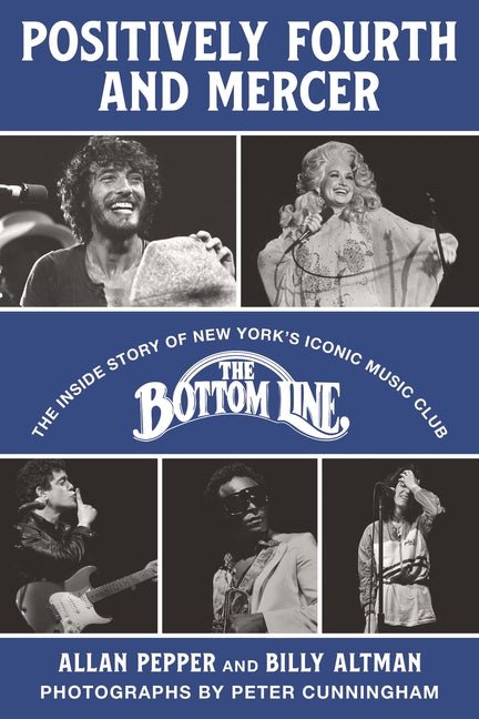 Positively Fourth and Mercer: The Inside Story of New York's Iconic Music Club, the Bottom Line - Ingram