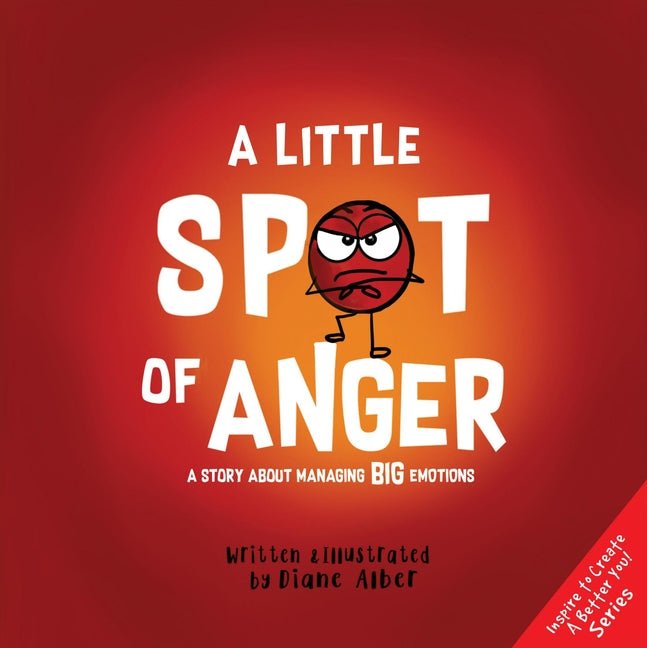 Little Spot of Anger: A Story about Managing Big Emotions - Ingram