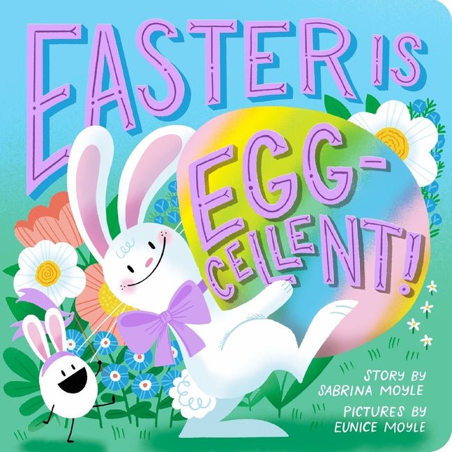 Easter Is Egg-Cellent! (a Hello!lucky Book): A Board Book - Ingram