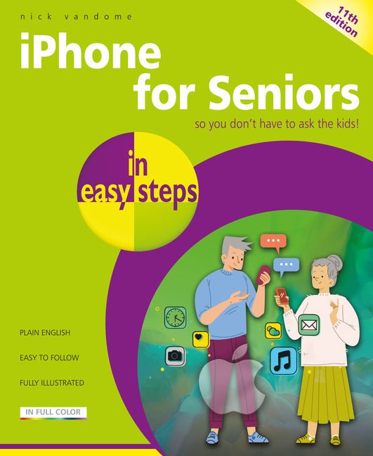 iPhone for Seniors in Easy Steps: Covers IOS 18 - Ingram