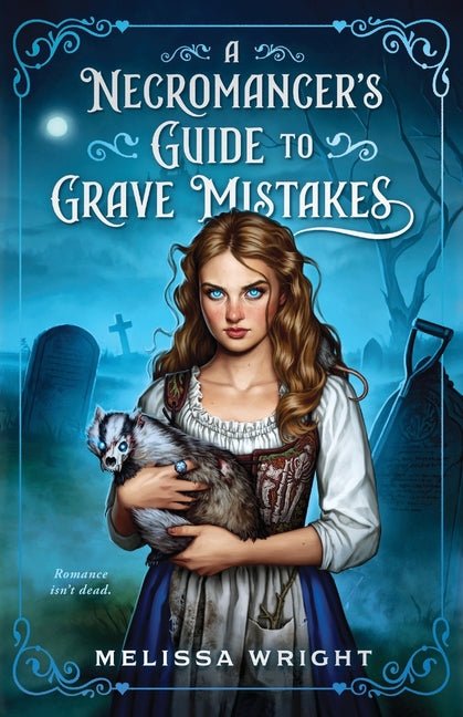 A Necromancer's Guide to Grave Mistakes - Ingram