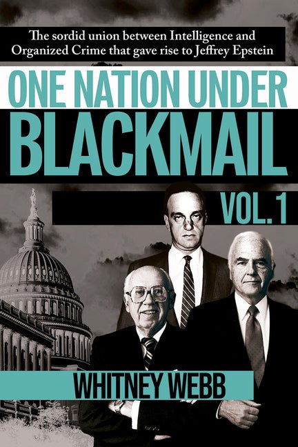 One Nation Under Blackmail - Vol. 1: The Sordid Union Between Intelligence and Crime That Gave Rise to Jeffrey Epstein, Vol.1 - Ingram