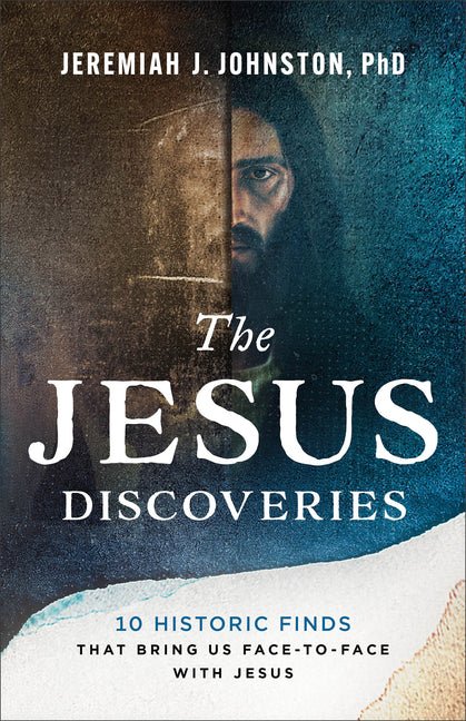 The Jesus Discoveries: 10 Historic Finds That Bring Us Face-To-Face with Jesus - Ingram