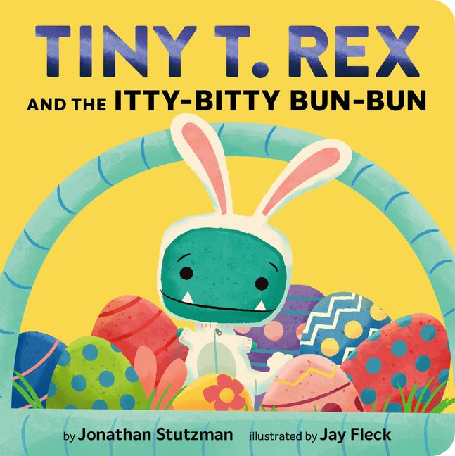 Tiny T. Rex and the Itty-Bitty Bun-Bun: An Easter and Springtime Story - Ingram