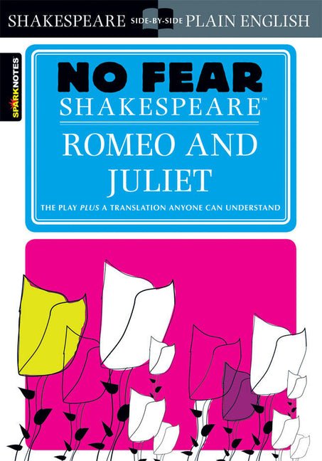 Romeo and Juliet: No Fear Shakespeare Side-By-Side Plain English (Study Guide) - Ingram