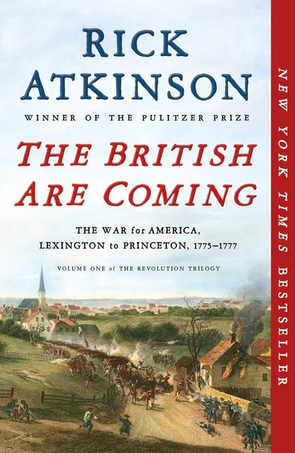 British Are Coming: The War for America, Lexington to Princeton, 1775-1777 - Ingram