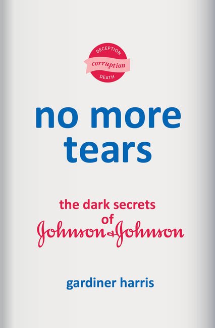 No More Tears: The Dark Secrets of Johnson & Johnson - Ingram