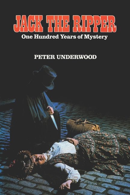 Jack the Ripper: One Hundred Years of Mystery - Ingram