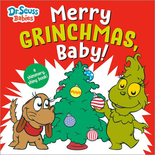 Merry Grinchmas, Baby! with Dr. Seuss Babies: A Shimmery, Shiny Christmas Book - Ingram