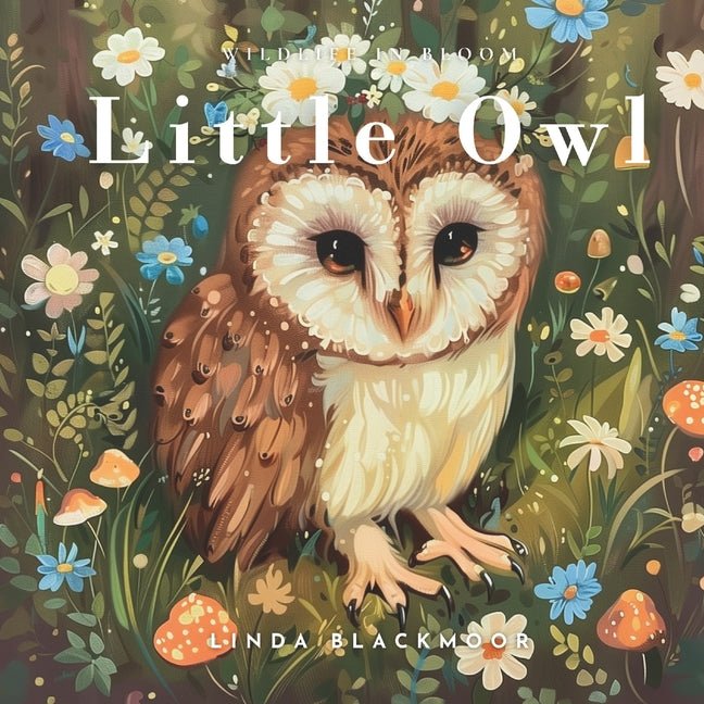 Little Owl: Educational Children's Picture Book About Owls Filled With Real Photos, Art, & Owl Facts - Ingram