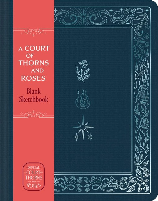 A Court of Thorns and Roses Official Sketchbook (Flowers, Flames, and Stars)