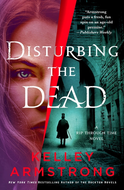 Disturbing the Dead: A Rip Through Time Novel