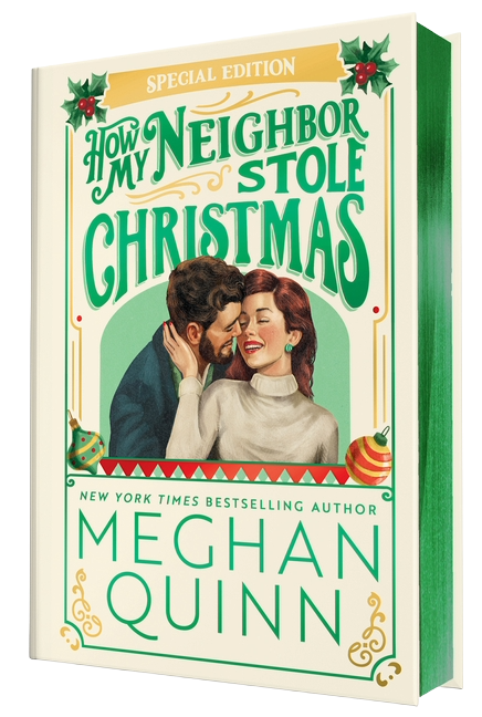 A book cover for 'How My Neighbor Stole Christmas' by Meghan Quinn, shown as a special edition paperback or hardcover with cream-colored pages, green title lettering, and an illustration of a couple embracing under holly accents.