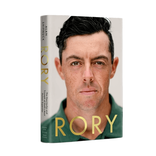 Rory: The Heartache and Triumph of Golf's Most Human Superstar