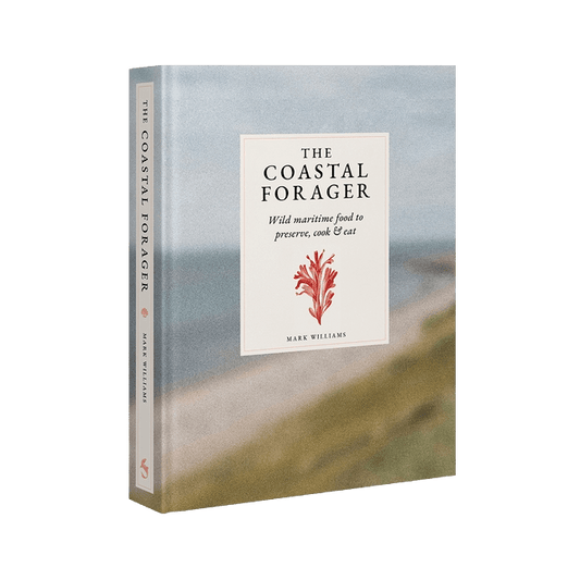The Coastal Forager: A Guide to the Edible Opportunities of Our Amazing Coastlines