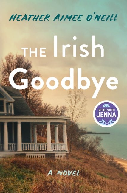 The Irish Goodbye: A Read With Jenna Pick