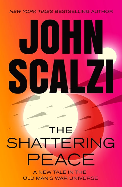 The Shattering Peace: Old Man's War Book 7