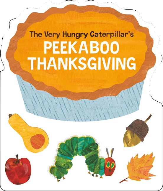 The Very Hungry Caterpillar's Peekaboo Thanksgiving
