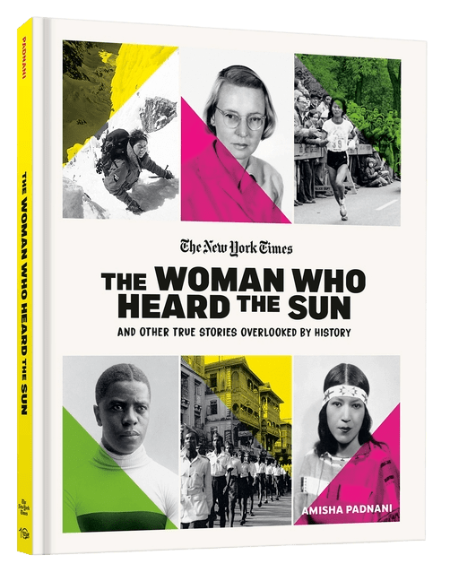 The Woman Who Heard the Sun and Other True Stories Overlooked by History
