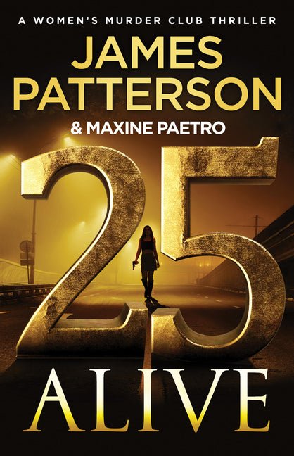 25 Alive: A Women's Murder Club Thriller - Ingram
