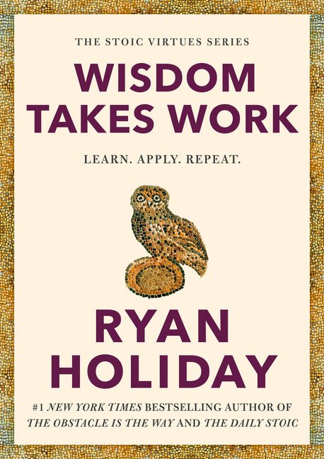 Wisdom Takes Work: Learn. Apply. Repeat. - Ingram