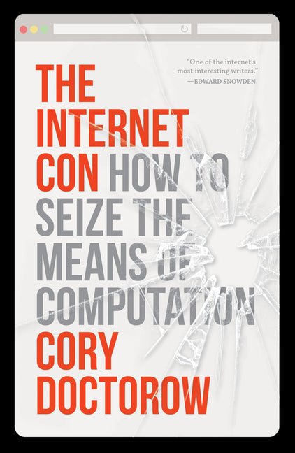 Internet Con: How to Seize the Means of Computation - Ingram