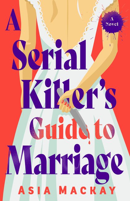A Serial Killer's Guide to Marriage - Ingram