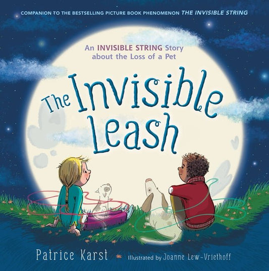 Invisible Leash: An Invisible String Story about the Loss of a Pet - Ingram