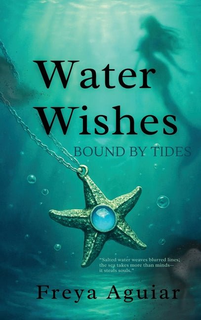 Water Wishes: Bound by Tides (Edition No.) - Ingram