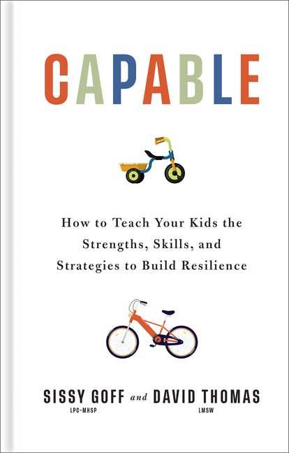 Capable: How to Teach Your Kids the Strengths, Skills, and Strategies to Build Resilience - Ingram
