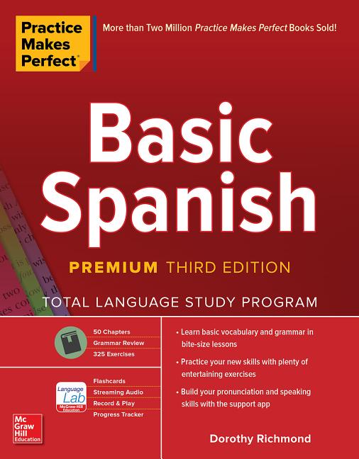 Practice Makes Perfect: Basic Spanish, Premium Third Edition - Ingram