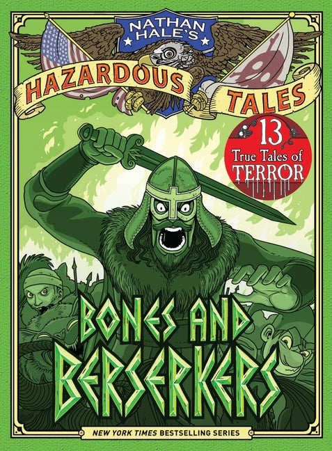 Bones and Berserkers (Nathan Hale's Hazardous Tales #13): 13 True Tales of Terror from American History - Ingram